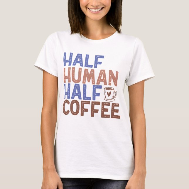 T-shirt Demi-café humain (Devant)