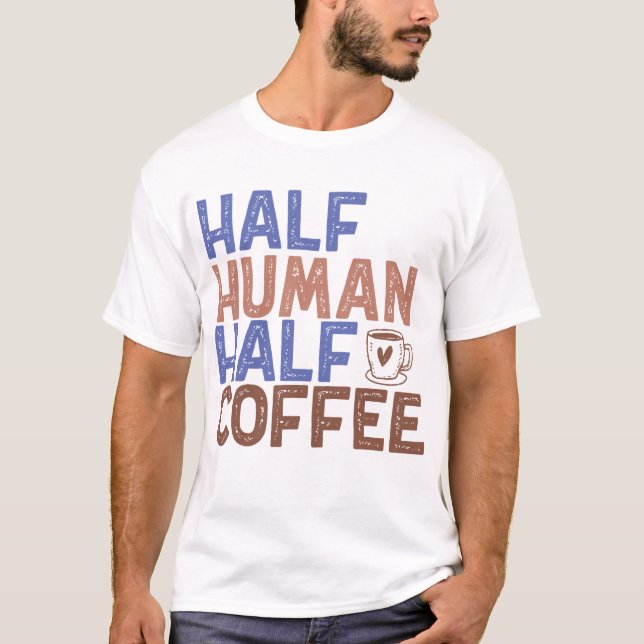 T-shirt Demi-café humain (Devant)