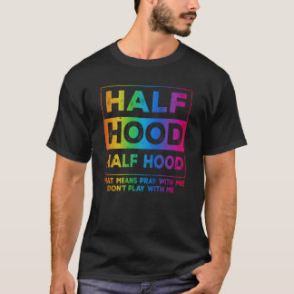 T-shirt Demi-Hood Demi-Holy Priez Avec Moi Ne Jouez Pas Av