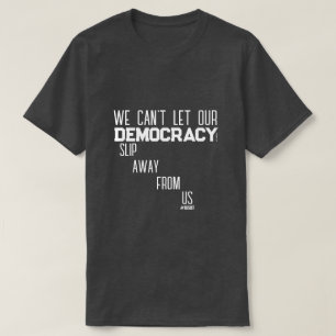 T-shirt Démocratie (Glisser vers l'extérieur) - Une chemis