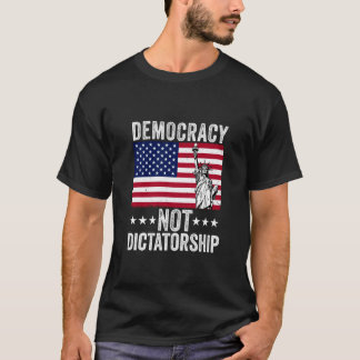 T-shirt Démocratie Pas Dictature Drapeau Américain Patriot