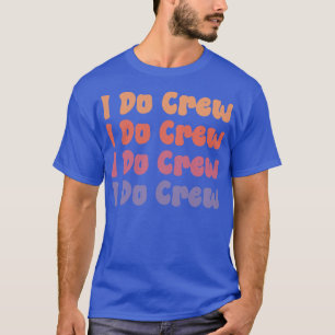 T-shirt Demoiselles d'honneur I Do Crew Rétro Enterrement