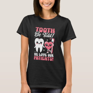 T-shirt Dent Que Nous Aimons Nos Patients Assistance Denta