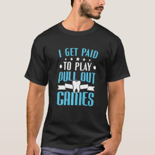 T-shirt Dental Je Suis Payé Pour Jouer À Épuiser Jeux Dent