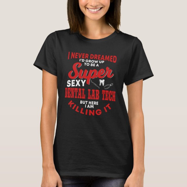 T-shirt Dental Lab Tech Saying Dental Technologist (Devant)