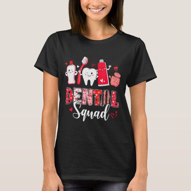 T-shirt Dental Squad Dental Istant Dentist Happy Valentine (Devant)