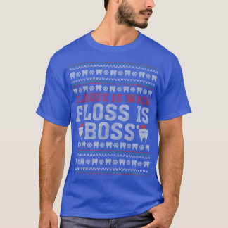 T-shirt Dentist Plaque Is Wack Floss Is Boss Ugly Christma