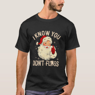 T-shirt Dentiste Dental Noël drôle Père Noël Je sais vous