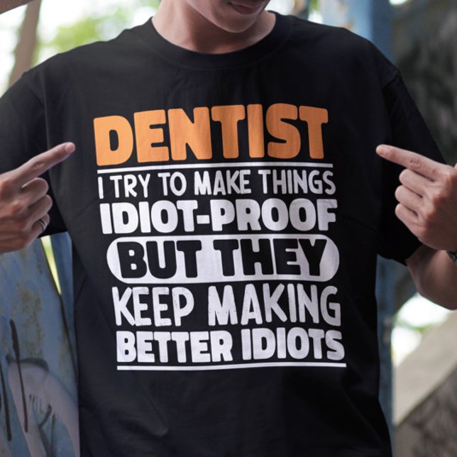 T-shirt Dentiste J'Essaie De Rendre Les Choses Drôle Dit D (Créateur téléchargé)