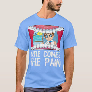 T-shirt Dentiste Voici la douleur