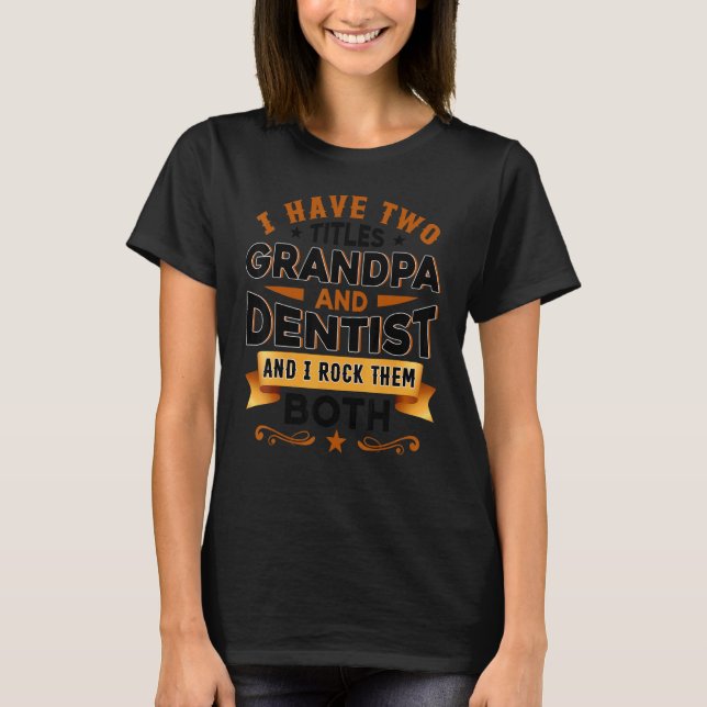 T-shirt Dentistry Dentist Dental Assistant Dental Grandpa  (Devant)