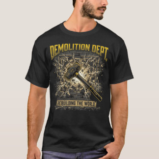 T-shirt Département de démolition Reconstruction du monde