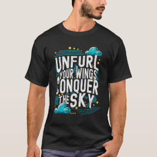 T-shirt Déployez vos ailes conquérir le ciel, Motivationne