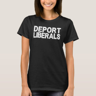T-shirt Déporter Libéraux Anti Libéraux Pro Républicains C