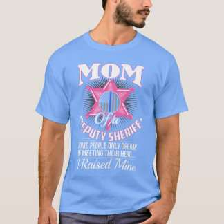 T-shirt Deputy Mom Gifts Deputy Mom Deputy Sheriff Deputy 