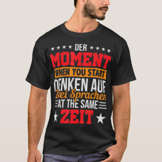 T-shirt Der Moment quand vous commencez denken auf zwei Sp