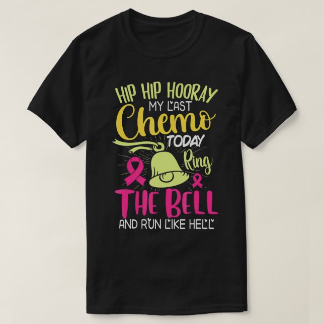 T-shirt Dernier Chemo Aujourd'Hui Cercle La Bell Cancer Gu (Design devant)