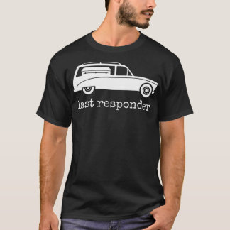 T-shirt Dernier répondeur drôle Coeur morticien Hommes Fem