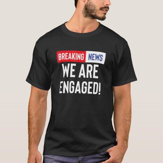 T-shirt Dernière Actualités Nous sommes engagés Fiançaille (Devant)