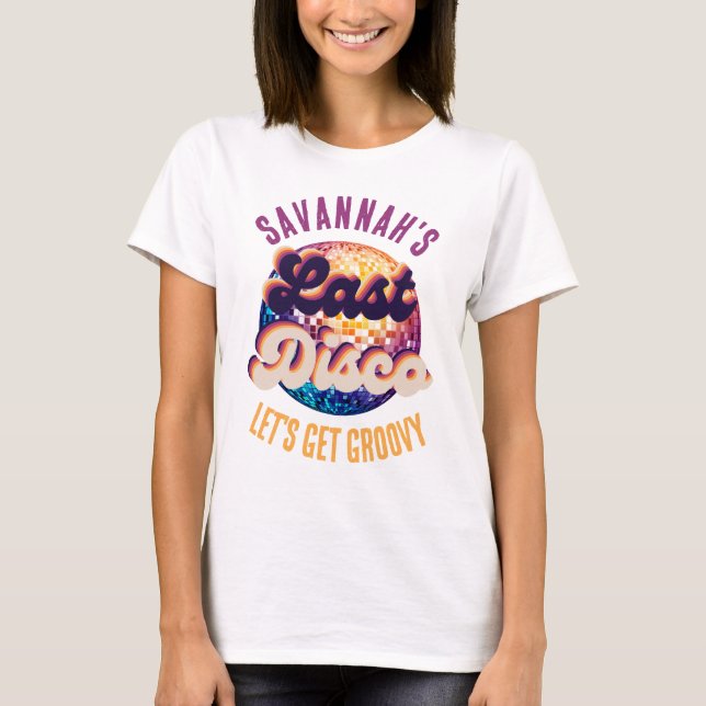 T-shirt Dernière Disco Rétro Bachelorette Mariée|Demoisell (Devant)