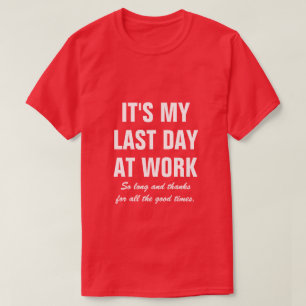 T-shirt Dernière journée au travail adieu adieu congé de r