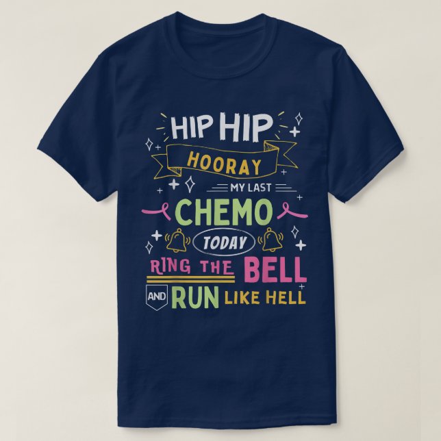 T-shirt Dernière journée de Chemo aujourd'hui Cercle La Be (Design devant)