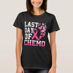 T-shirt Dernière Journée Des Femmes De Chemo Pink Cancer
