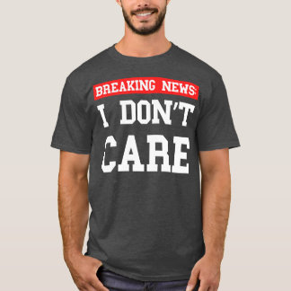 T-shirt Dernières nouvelles I Dont e Xtian Dela