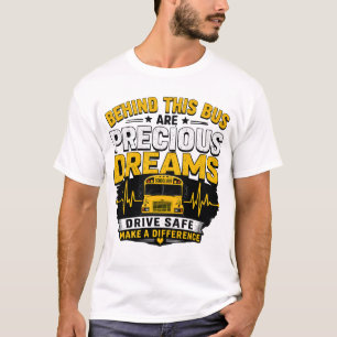 T-shirt Derrière cet autobus sont des rêves précieux Chauf
