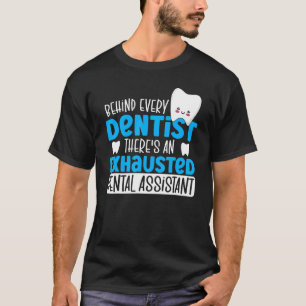 T-shirt Derrière chaque dentiste il y a un dentiste épuisé