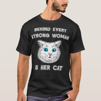 T-shirt Derrière Chaque Femme Forte Se Trouve Son Chat Cha