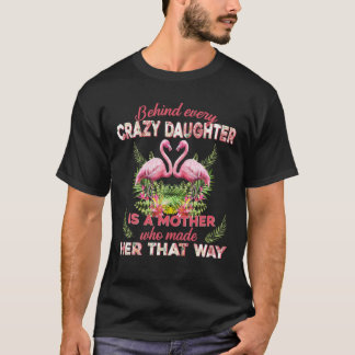 T-shirt Derrière Chaque Fille Fou, Il Y A Un Flamant rose