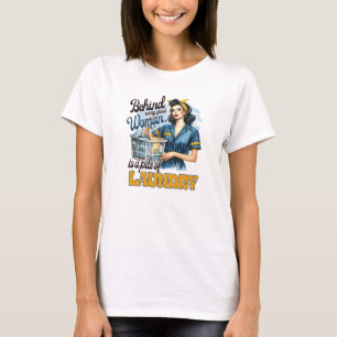 T-shirt Derrière chaque grande femme est une pile de linge
