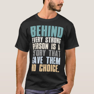 T-shirt Derrière Chaque Personne Forte Se Trouve Une Histo