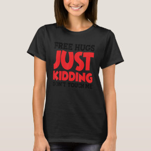 T-shirt Des câlins gratuits, juste un enrobage Ne touchez