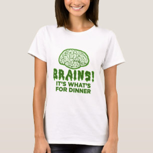 T-shirt Des cerveaux, il est ce qui est pour le dîner