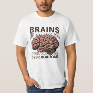 T-shirt Des cerveaux plutôt que de l'ennui