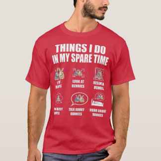 T-shirt Des Choses Que Je Fais Dans Mon Lapin De Temps De 