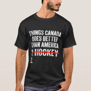 T-shirt Des choses que le Canada fait mieux que le hockey 