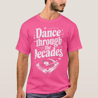 T-shirt Des Décennies De Danse Rétro Danse Déplace Les Ent
