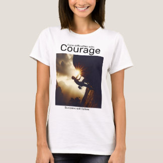 T-shirt Des difficultés avec courage suivront