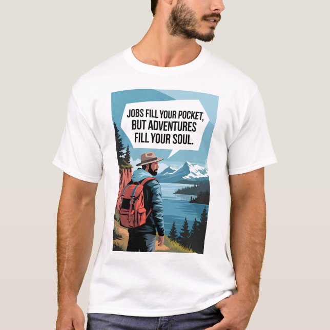 T-shirt Des emplois remplissent votre poche mais des avent (Devant)