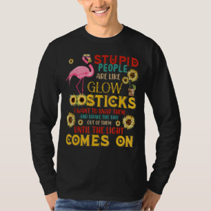 T-shirt Des gens stupides sont comme des bâtons lents Flam
