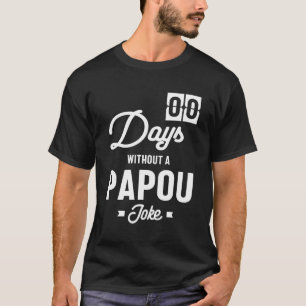 T-shirt Des hommes zéro jour sans blague papou