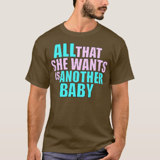 T-shirt Dès La Base Tout Ce Qu'Elle Veut 1