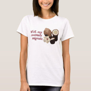 T-shirt Des noix de coco plus migratrices