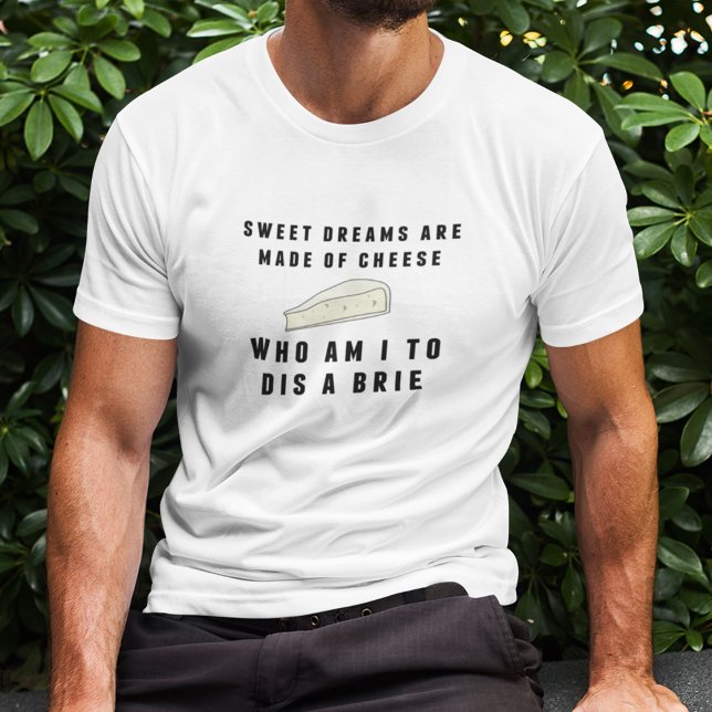 T-shirt Des rêves sucrés sont faits de fromage | Hommes (Créateur téléchargé)