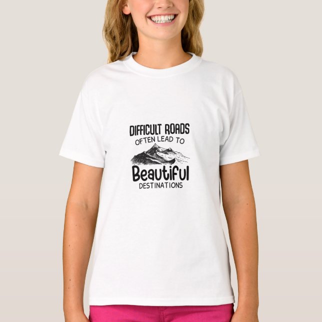 T-shirt des routes difficiles mènent à une belle destinati (Devant)