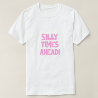 T-shirt Des temps stupides à l'avance !