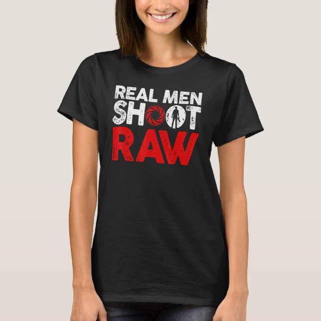 T-shirt Des vrais hommes tirent sur la photographie crue C (Devant)